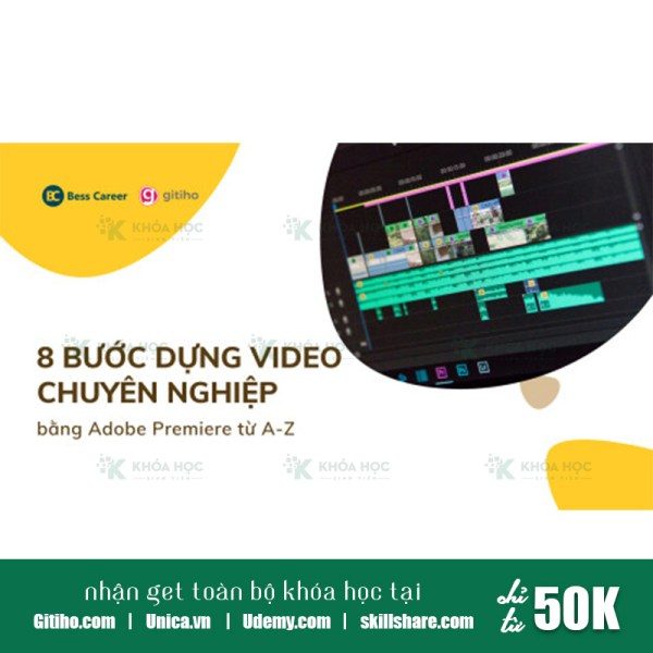 Khóa Học 8 Bước Dựng Sản Phẩm Video Chuyên Nghiệp Bằng Adobe Premiere Từ A-Z