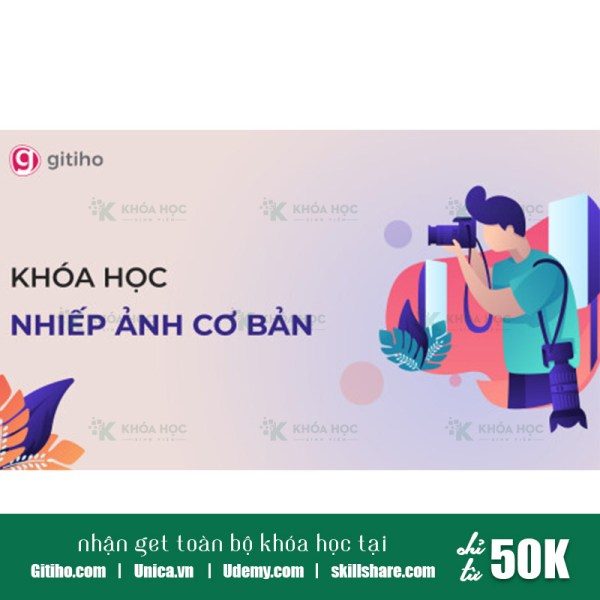 Khóa Học Nghệ Thuật Nhiếp Ảnh
