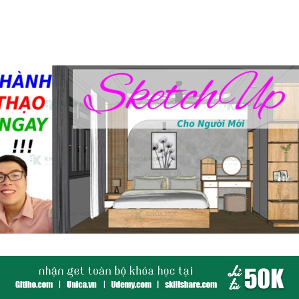 Khóa Học Thành Thạo Ngay Sketchup Cho Người Mới 1 Khóa Học Thành Thạo Ngay Sketchup Cho Người Mới
