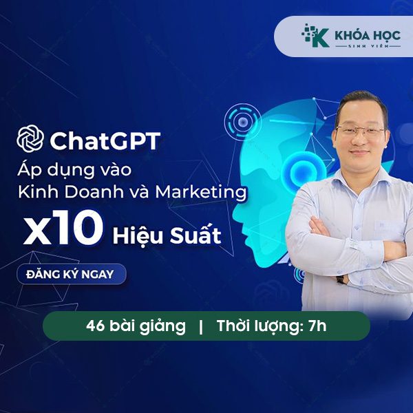 Khóa Học ChatGPT: Áp Dụng Vào Kinh Doanh Và Tiếp Thị X10 Hiệu Suất (2023)