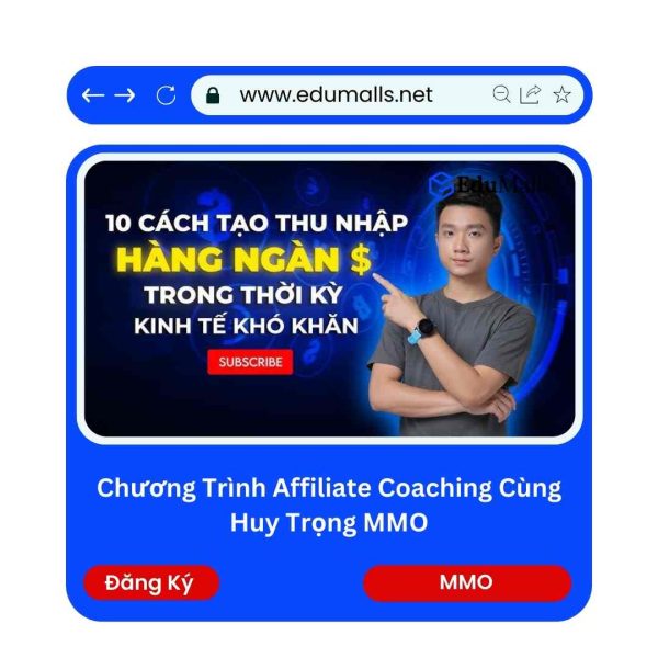 Chương Trình Affiliate Coaching Cùng Huy Trọng MMO | Mã: 9111