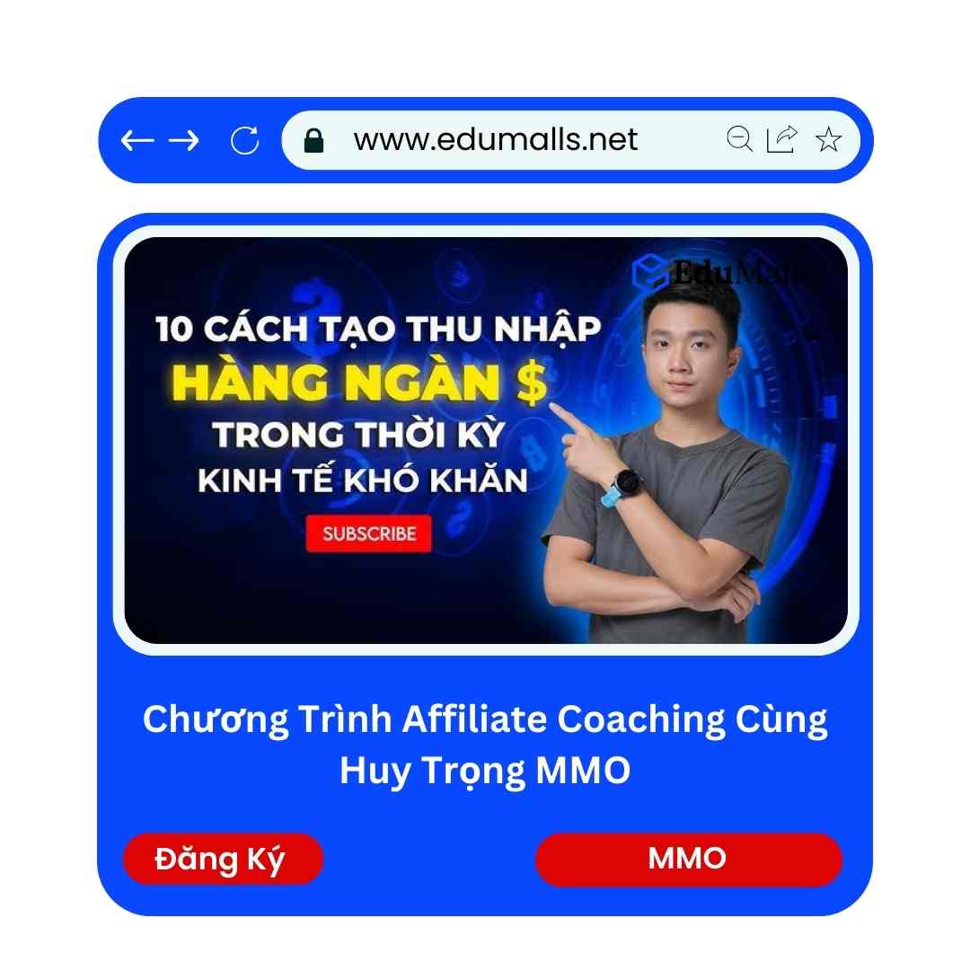 Chương Trình Affiliate Coaching Cùng Huy Trọng MMO | Mã: 9111 1 Chương Trình Affiliate Coaching Cùng Huy Trọng MMO | Mã: 9111