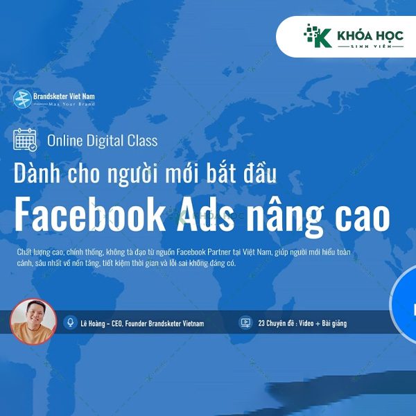 Combo 2 Khóa Học Facebook Ads Cơ Bản Đến Chuyên Sâu Cùng Brandsketer Việt Nam