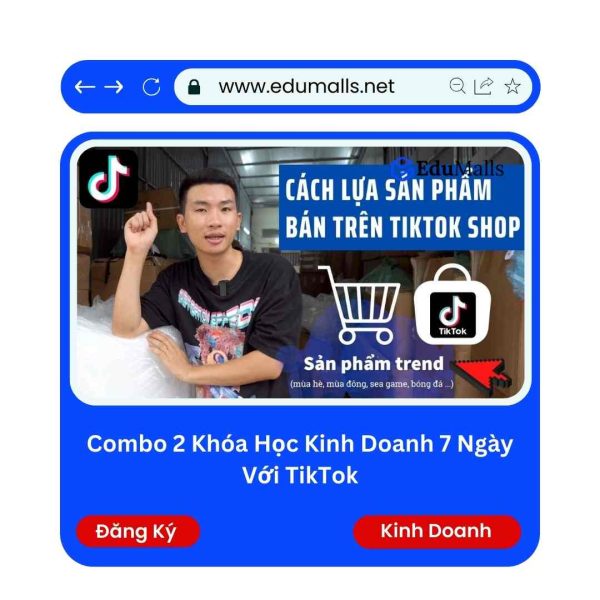 Combo 2 Khóa Học Kinh Doanh 7 Ngày Với TikTok | Mã: 9259