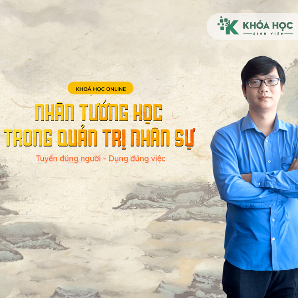 Combo 2 Khóa Học Nhân Tướng Học Trong Quản Trị Nhân Sự Cơ Bản Đến Chuyên Sâu 1 Combo 2 Khóa Học Nhân Tướng Học Trong Quản Trị Nhân Sự Cơ Bản Đến Chuyên Sâu