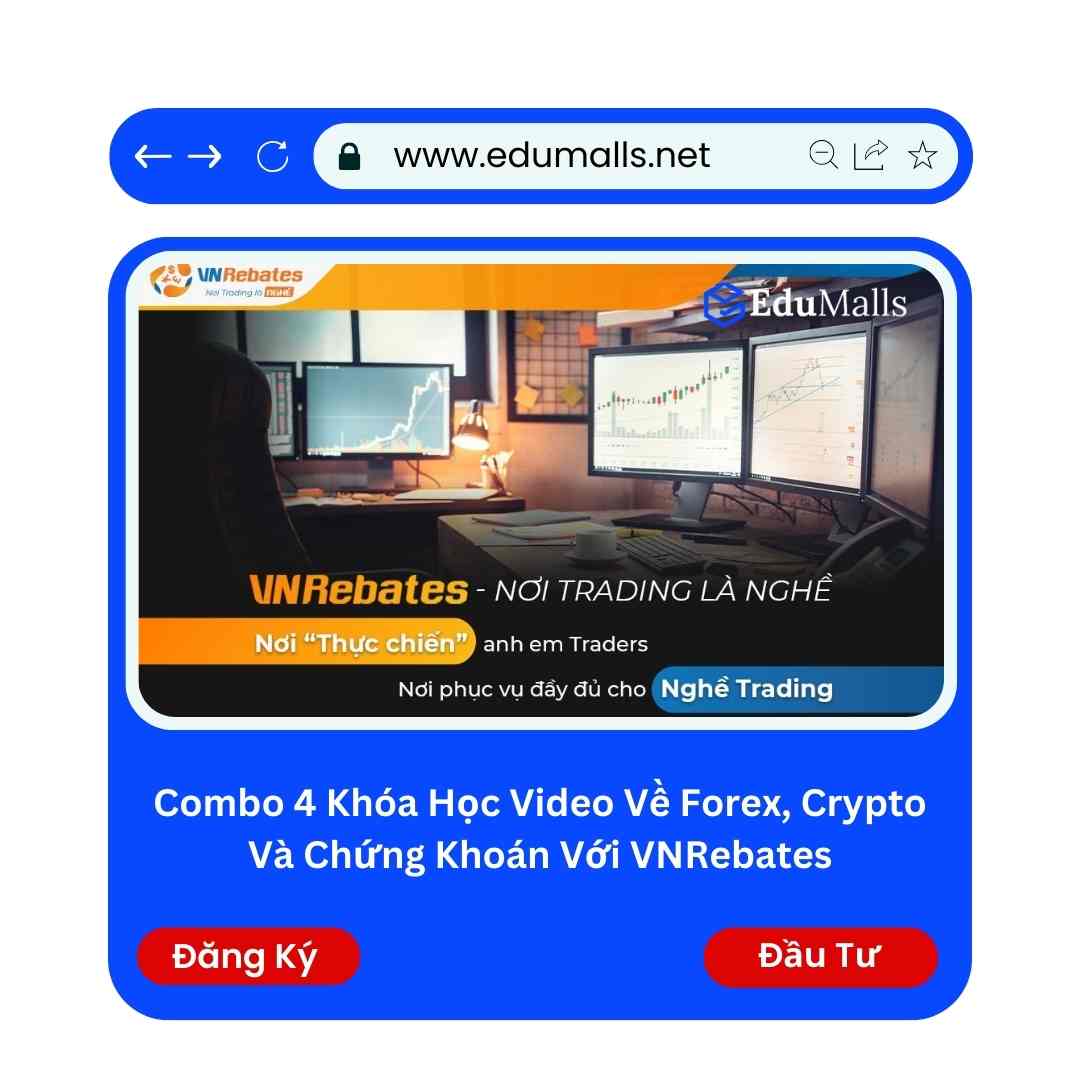 Combo 4 Khóa Học Video Về Forex, Crypto Và Chứng Khoán Với VNRebates | Mã: 9096 1 Combo 4 Khóa Học Video Về Forex, Crypto Và Chứng Khoán Với VNRebates | Mã: 9096