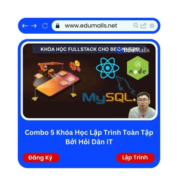 Combo 5 Khóa Học Lập Trình Toàn Tập Bởi Hỏi Dân IT | Mã: 9219
