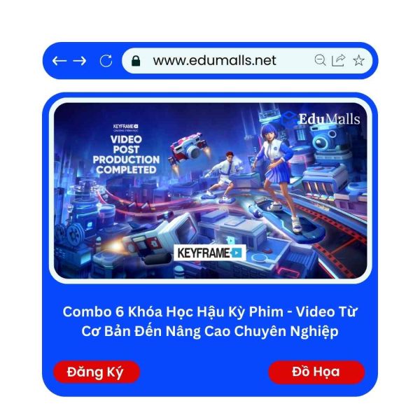 Combo 6 Khóa Học Hậu Kỳ Phim – Video Từ Cơ Bản Đến Nâng Cao Chuyên Nghiệp | Mã: 9234