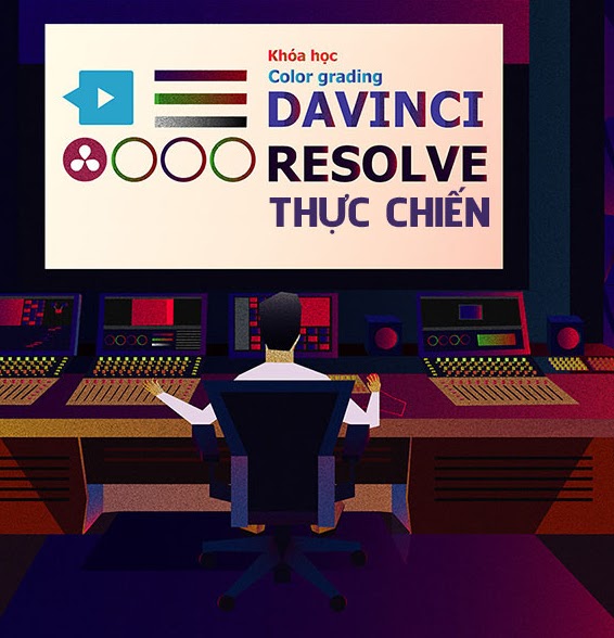 Khoá Học Chỉnh Màu Phim Davinci Resolve Thực Chiến 1 Khoá Học Chỉnh Màu Phim Davinci Resolve Thực Chiến
