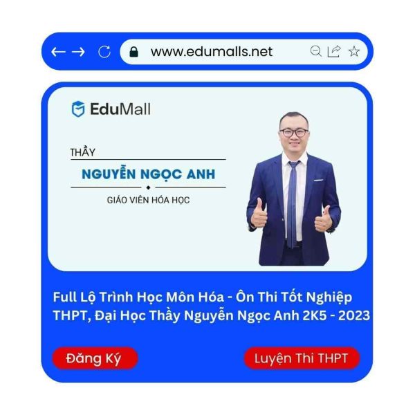 Full Lộ Trình Học Môn Hóa Học – Ôn Thi Tốt Nghiệp THPT, Đại Học Với Thầy Nguyễn Ngọc Anh 2K7 – 2025 | Mã: 9011