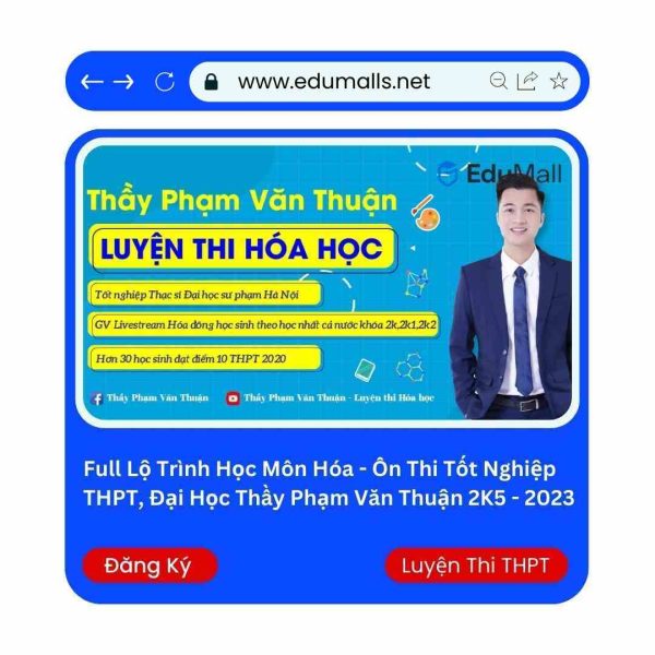 Full Lộ Trình Học Môn Hóa Học – Ôn Thi Tốt Nghiệp THPT, Đại Học Với Thầy Phạm Văn Thuận 2K7 – 2025 | Mã: 9010