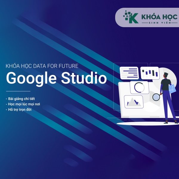 Khóa Học Google Data Studio Cho Người Mới Bắt Đầu