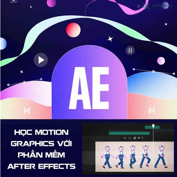 Khoá Học Học Motion Graphics Với Phần Mềm After Effects 1 Khoá Học Học Motion Graphics Với Phần Mềm After Effects
