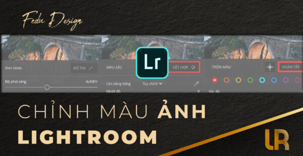 Học Phần 2: Chỉnh Sửa Ảnh Với Photoshop & Lightroom 1 Học Phần 2: Chỉnh Sửa Ảnh Với Photoshop & Lightroom