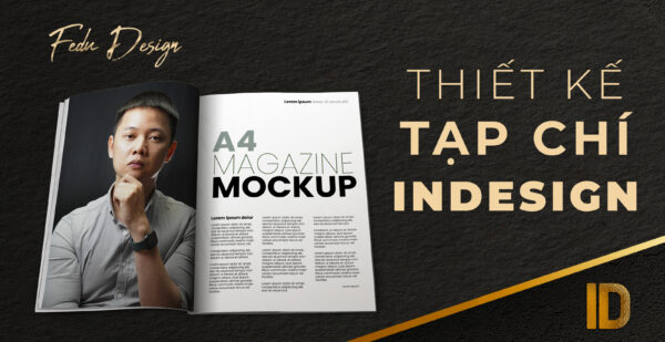 Học Phần 2: Kỹ Thuật Tạp Chí Với Indesign 1 Học Phần 2: Kỹ Thuật Tạp Chí Với Indesign