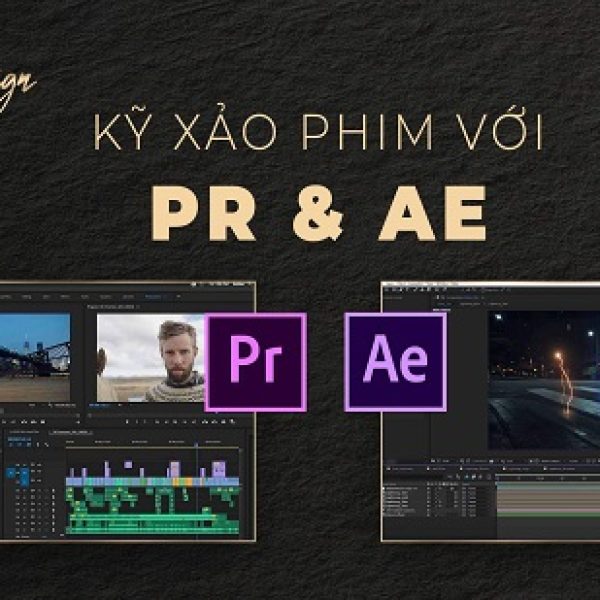 Học Phần 5: Kỹ Xảo Phim Với Premiere Và After Effect