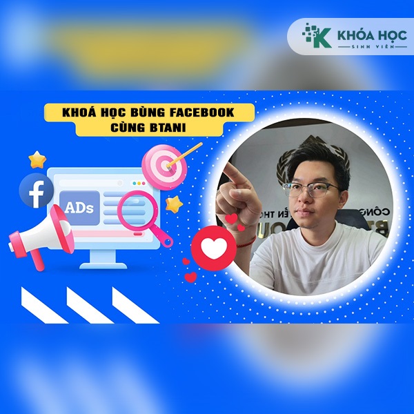 Khoá Học Bùng Facebook Cùng Btani 1 Khoá Học Bùng Facebook Cùng Btani