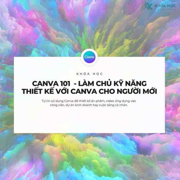 Khoá Học Canva 101 – Làm Chủ Kỹ Năng Thiết Kế Canva Cho Người Mới 1 Khoá Học Canva 101 – Làm Chủ Kỹ Năng Thiết Kế Canva Cho Người Mới