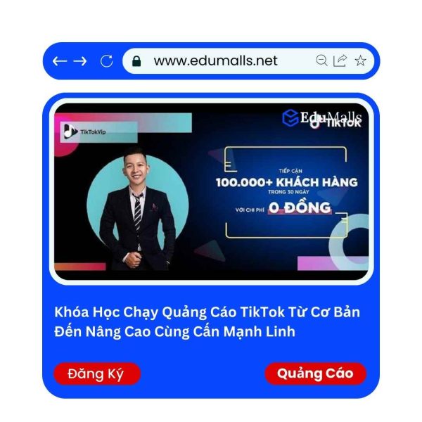 Khóa Học Chạy Quảng Cáo TikTok Từ Cơ Bản Đến Nâng Cao Cùng Cấn Mạnh Linh | Mã: 9052