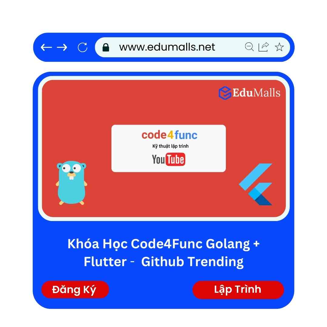 Khóa Học Code4Func Golang + Flutter | Mã: 9222A 1 Khóa Học Code4Func Golang + Flutter | Mã: 9222A