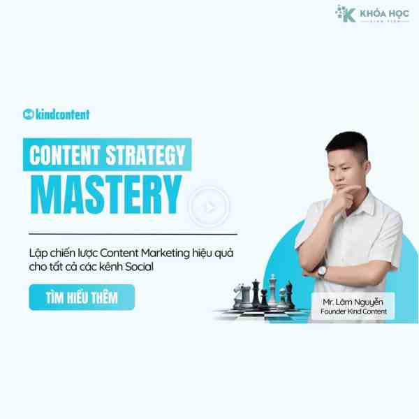 Khóa Học Content Strategy Mastery – Lập Chiến Lược Content Marketing Hiệu Quả Cho Tất Cả Các Kênh Social 1 Khóa Học Content Strategy Mastery – Lập Chiến Lược Content Marketing Hiệu Quả Cho Tất Cả Các Kênh Social