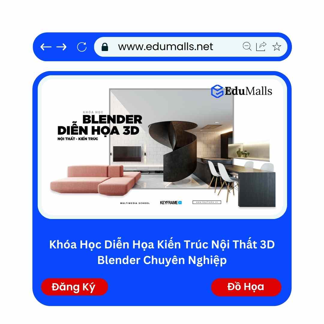 Khóa Học Diễn Họa Kiến Trúc Nội Thất 3D Blender Chuyên Nghiệp | Mã: 9237 1 Khóa Học Diễn Họa Kiến Trúc Nội Thất 3D Blender Chuyên Nghiệp | Mã: 9237