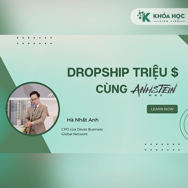 Khóa Học Dropship Triệu $ Cùng Anhstein – Hà Nhất Anh Digifox