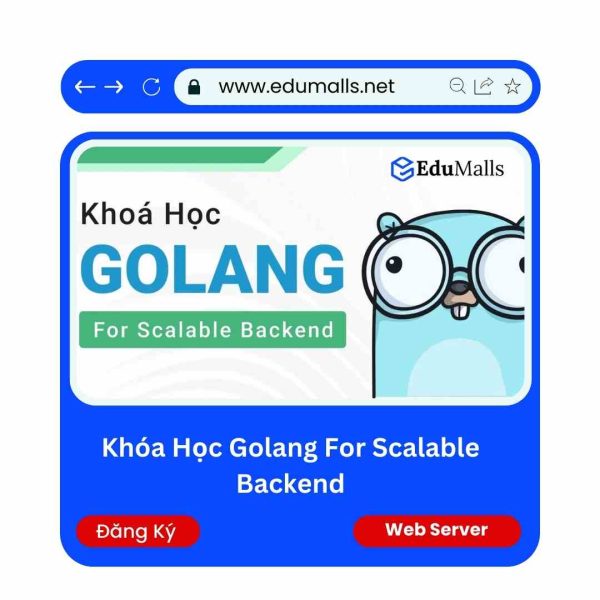 Khóa Học Golang For Scalable Backend 200Lab | Mã: 9070