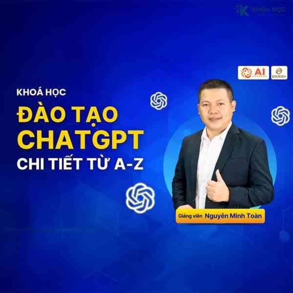 Khóa Học Huấn Luyện & Sử Dụng ChatGPT Cho Người Mới Bắt Đầu
