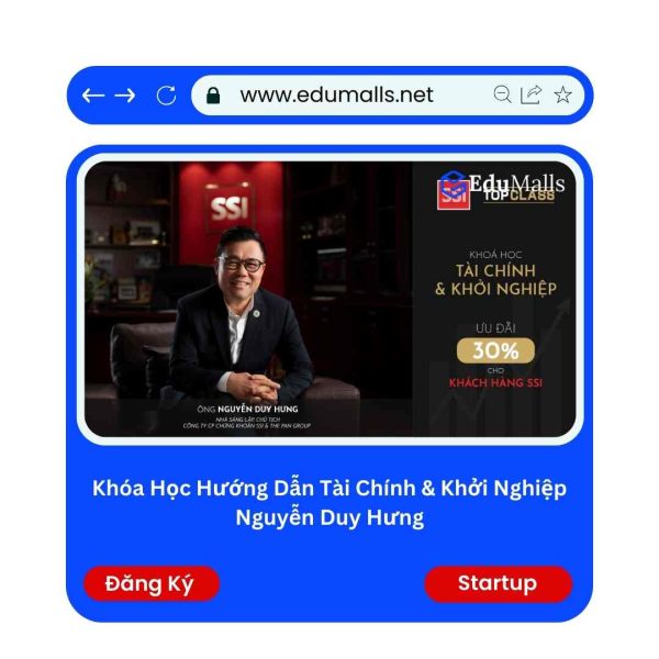Khóa học Hướng dẫn Tài Chính & Khởi Nghiệp Nguyễn Duy Hưng | Mã: 9249