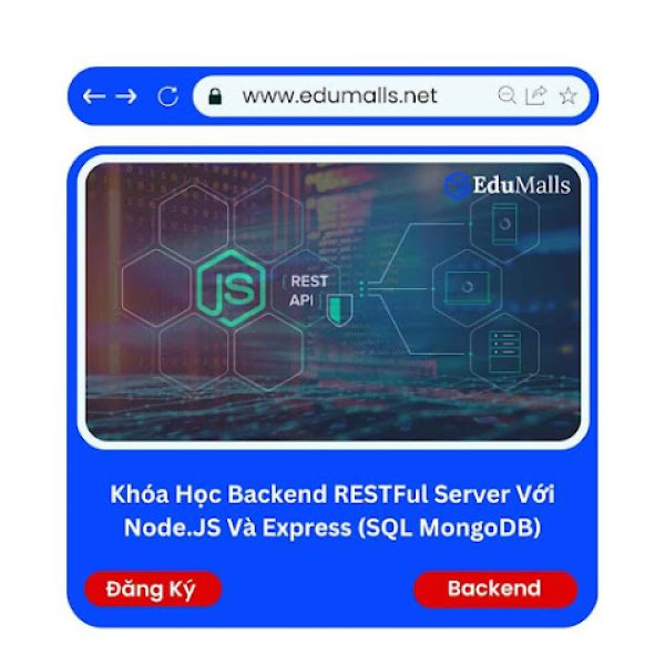 Khóa Học Backend RESTFul Server Với Node.JS Và Express (SQL MongoDB) | Mã: 9315