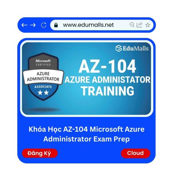Khóa Học AZ-104 Microsoft Azure Administrator Exam Prep | Mã: 9319