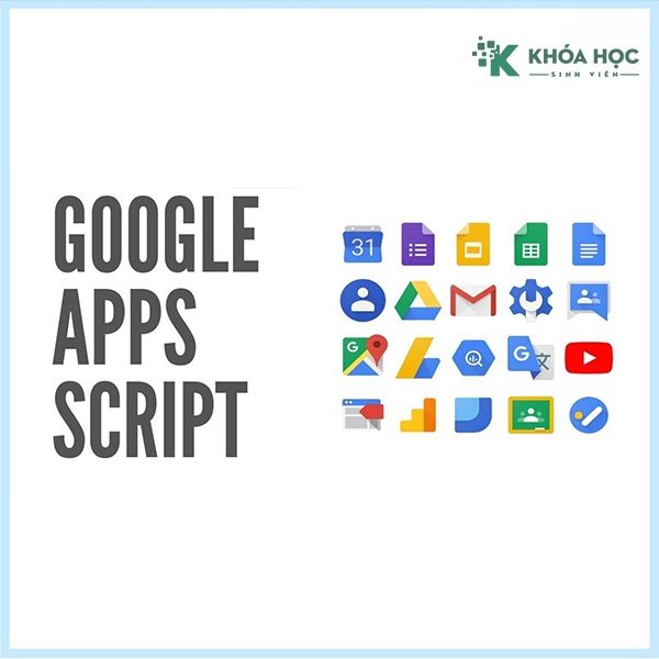 Khoá Học Làm Việc Năng Suất Hơn, Tự Động Hoá Công Việc Với Google Apps Script
