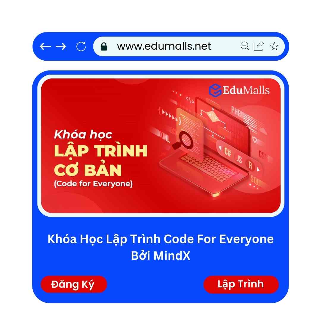 Khóa Học Lập Trình Code For Everyone Bởi MindX | Mã: 9208 1 Khóa Học Lập Trình Code For Everyone Bởi MindX | Mã: 9208