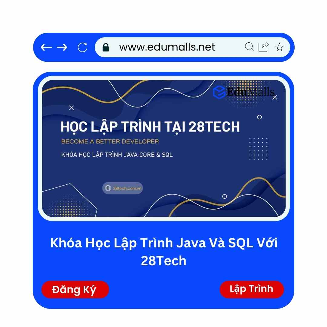 Khóa Học Lập Trình Java Và SQL Với 28Tech | Mã: 9177 1 Khóa Học Lập Trình Java Và SQL Với 28Tech | Mã: 9177