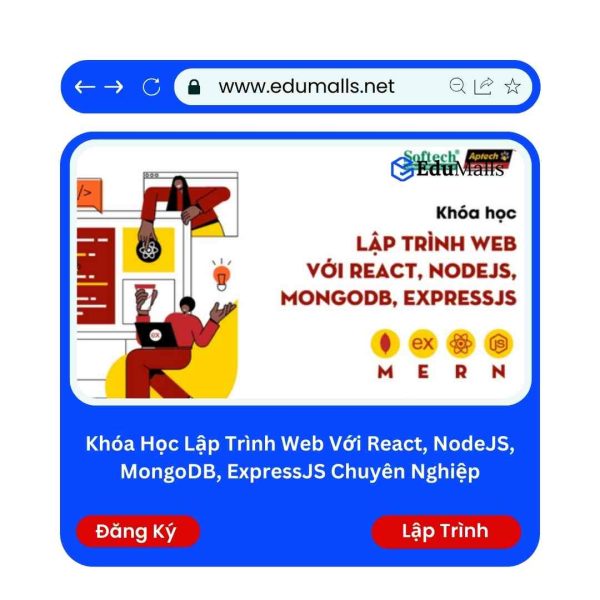Khóa Học Lập Trình Web Với REACT, NODEJS, MONGODB, EXPRESSJS Chuyên Nghiệp | Mã: 9229