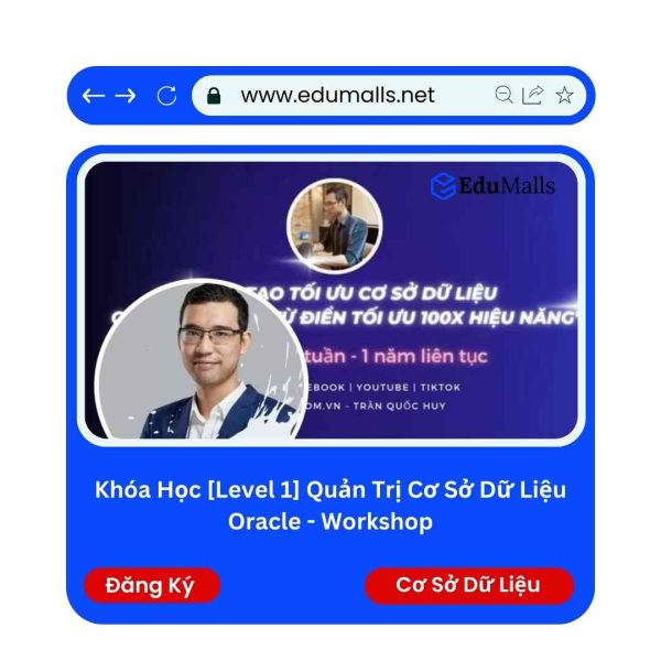 Khóa Học [LEVEL 1] Quản Trị Cơ Sở Dữ Liệu Oracle – Workshop | Mã: 9105