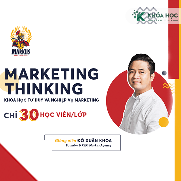Khóa Học Marketing Thinking – Tư Duy Và Nghiệp Vụ Marketing Cùng Markus