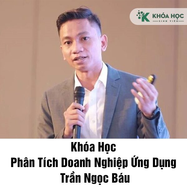 Khóa Học Phân Tích Doanh Nghiệp Ứng Dụng Trần Ngọc Báu