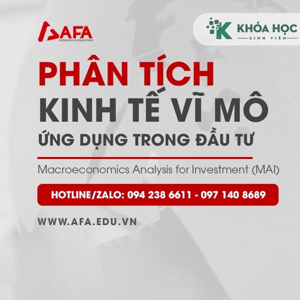 Khóa Học Phân Tích Kinh Tế Vĩ Mô Ứng Dụng Trong Đầu Tư (MAI) Cùng AFA