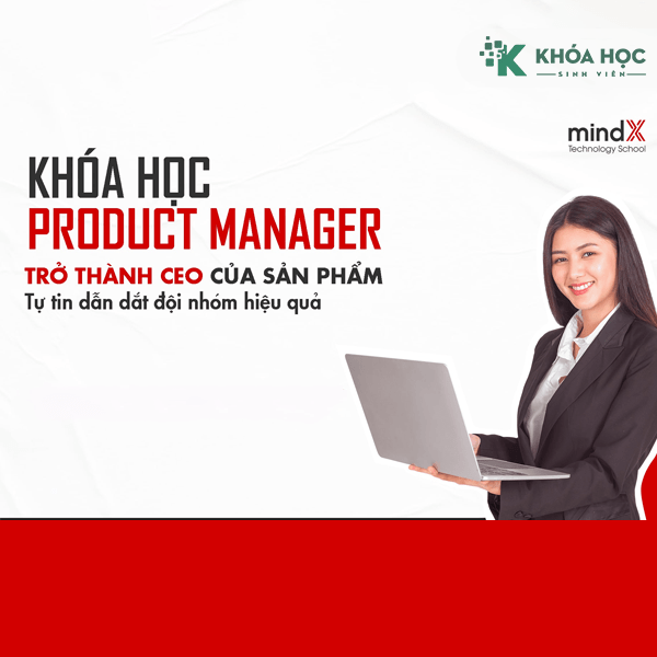 Khóa Học Product Management For Everyone Cùng Mindx