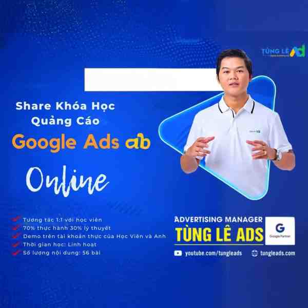 Khóa Học Quảng Cáo Google Ads 66đ/click Cùng Tùng Lê 1 Khóa Học Quảng Cáo Google Ads 66đ/click Cùng Tùng Lê