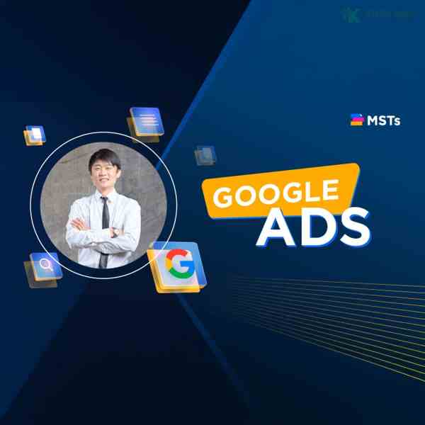 Khóa Học Quảng Cáo Google Search Cho Người Mới Cùng Mstacademy 1 Khóa Học Quảng Cáo Google Search Cho Người Mới Cùng Mstacademy
