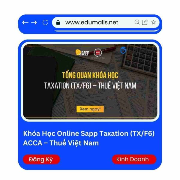 Khóa Học Online Sapp Taxation (TX/F6) ACCA – Thuế Việt Nam | Mã: 9036