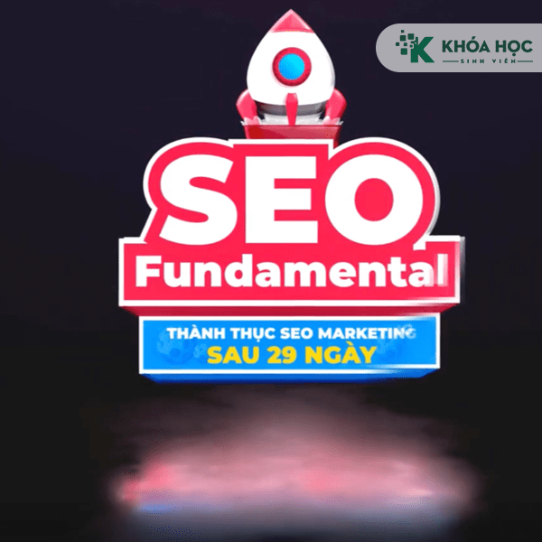 Khoá Học SEO Fundamental Cùng GtvSEO