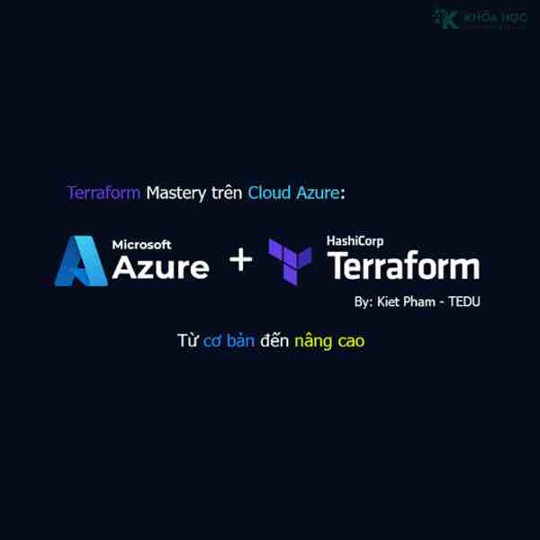 Khoá Học Terraform Mastery Trên Cloud Azure: Từ Cơ Bản Đến Nâng Cao Cùng Tedu 1 Khoá Học Terraform Mastery Trên Cloud Azure: Từ Cơ Bản Đến Nâng Cao Cùng Tedu