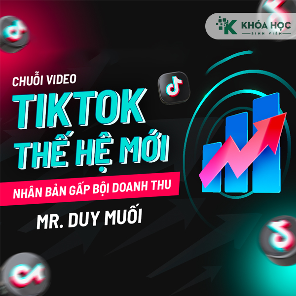 Khóa Học Tiktok Thế Hệ Mới – Nhân Bản Gấp Bội Doanh Thu Cùng Duy Muối 1 Khóa Học Tiktok Thế Hệ Mới – Nhân Bản Gấp Bội Doanh Thu Cùng Duy Muối