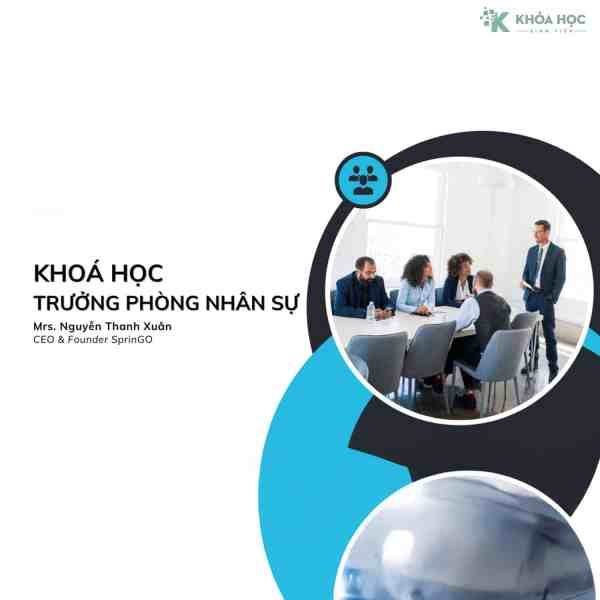Khóa Học Trưởng Phòng Nhân Sự Đỉnh Cao Cùng Nguyễn Thanh Xuân
