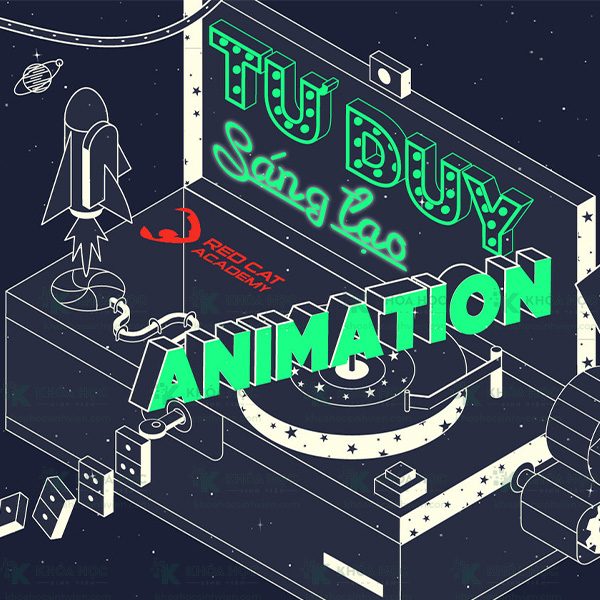 Khóa Học Tư Duy Sáng Tạo Và Animation Cùng Red Cat Academy