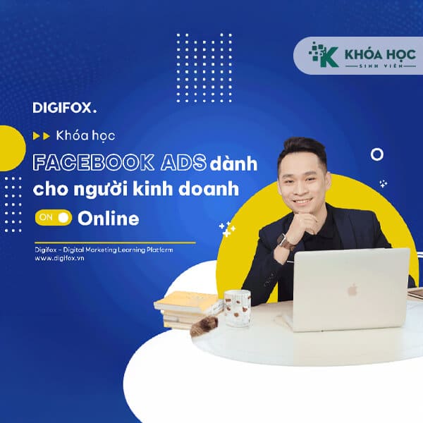 Khoá Học Xây Dựng Kênh Facebook Ads Cho Doanh Nghiệp, Cá Nhân Kinh Doanh 1 Khoá Học Xây Dựng Kênh Facebook Ads Cho Doanh Nghiệp, Cá Nhân Kinh Doanh